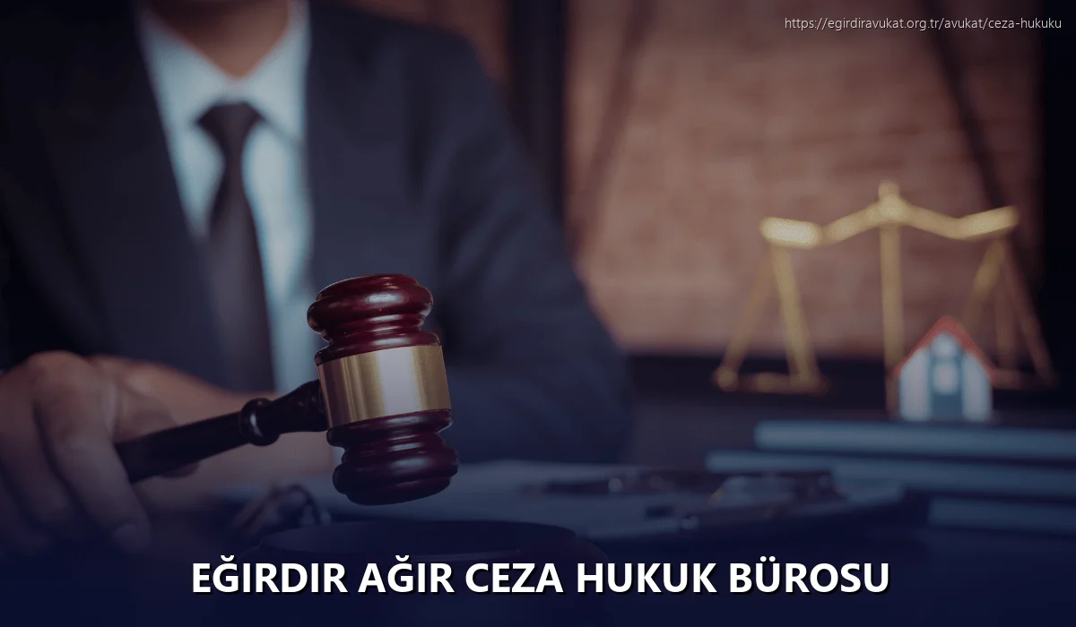 Eğirdir Ağır Ceza Hukuk Bürosu