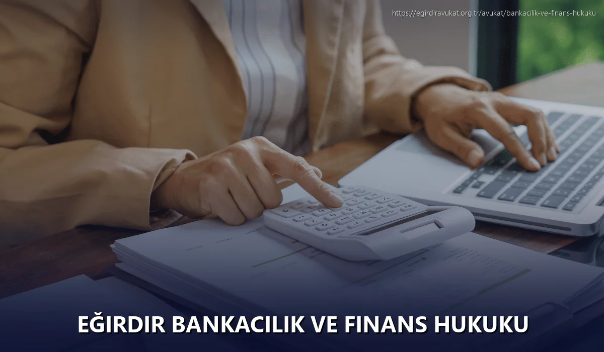 Eğirdir Bankacılık ve Finans Hukuku