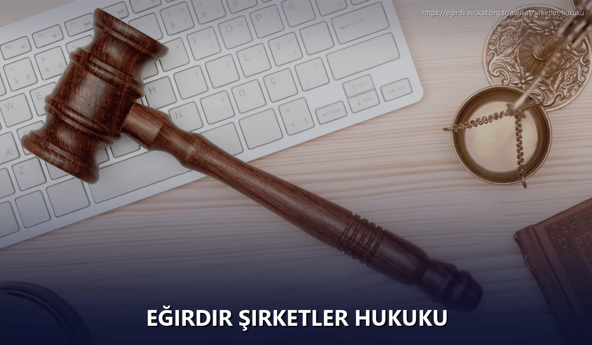 Eğirdir Şirketler Hukuku