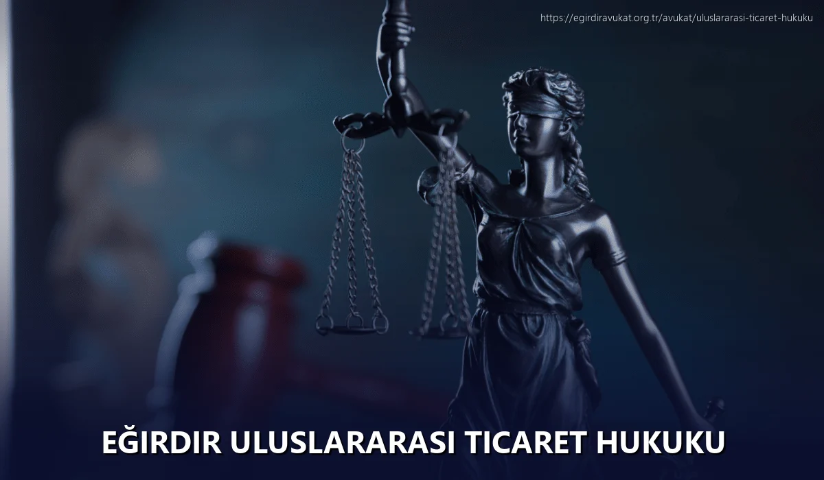 Eğirdir Uluslararası Ticaret Hukuku